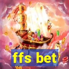 ffs bet
